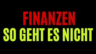 Finanzen: SO geht es nicht! Übles Beispiel.