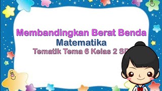 MEMBANDINGKAN BERAT BENDA KELAS 2 SD