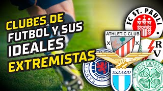 Los 5 CLUBES De Futbol De EXTREMA DERECHA E IZQUIERDA MAS PELIGROSOS De Europa