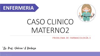 CALCULOS FARMACOLOGÍA: caso clínico 3. materno2