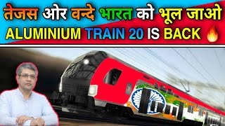 Train20 is back 🔥 New aluminium trainset of Indian Railways coming soon in 2023 🔥