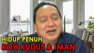 Hidup Penuh Roh Kudus Dan Iman  - Penatua Eddy Leo