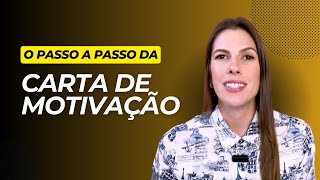 Como escrever a carta de motivação - passo a passo!