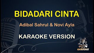 BIDADARI CINTA KARAOKE || Adibal Sahrul & Novi Ayla ( Karaoke ) Dangdut || Koplo HD Audio