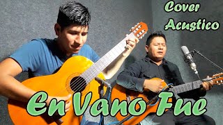 EN VANO FUE - COVER - HUAYNO