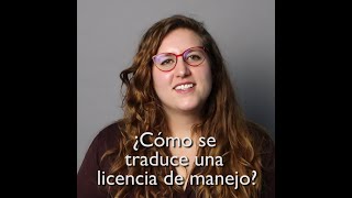 ¿Cómo se traduce una licencia de manejo?