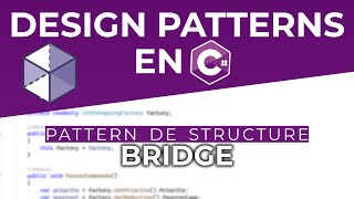 Le design pattern BRIDGE expliqué et appliqué en C#