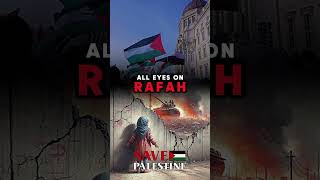 ALL EYES ON RAFAH -  PRAY AND SAVE PALESTINE #palestine #rafah