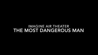 Imagine Air Theater Interview 5/16/2024 about The Most Dangerous Man