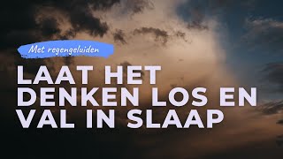 Laat het denken los en val in slaap | Slaapmeditatie met het geluid van de regen om diep te slapen