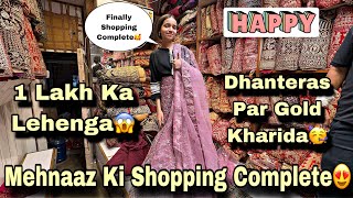 Mehnaaz Ki Shopping Complete Hogyi🥳 | Dhanteras Par Gold Kharida😍 | Shopping Day-4 | Family Vlogs