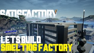 Let's Build - Update 5 - Smelting Factory!