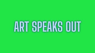 Art Speaks Out Open Call