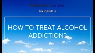 How To Treat Alcohol Addiction -  Call 1 (800) 615-1067