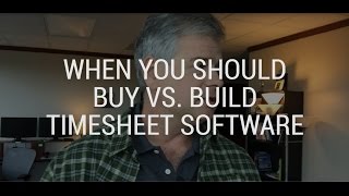 When You Should Buy vs Build Timesheet Software