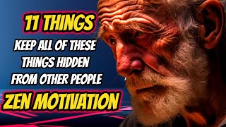 11 Things Keep All Of These Things Hidden From Other People - Zen Motivation