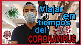 ¿cómo viajar en tiempos del CORONAVIRUS?