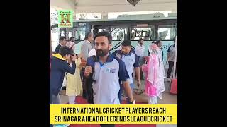 International cricket players reach Srinagar ahead of Legends League Cricket