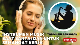 Musik Instrumen Saksafon#Lagu Relaksasi  Ketenangan Hati dan Pikiran#  Relaxation Music