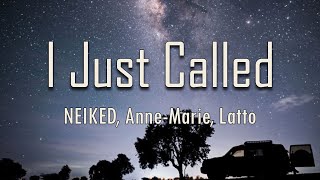 NEIKED, Anne Marie, Latto - I Just Called (Lyrics) | fantastic lyrics