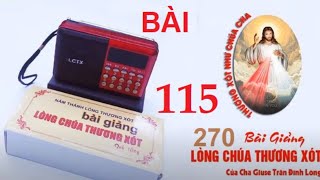 [BÀI 115] MÁY 270 BÀI GIẢNG MỚI NHẤT ] LÒNG CHÚA THƯƠNG XÓT  - CHA GIUSE TRẦN ĐÌNH LONG