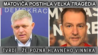 MATOVIČA POSTIHLA VEĽKÁ TRAGÉDIA. TVRDÍ , ŽE POZNÁ HLAVNÉHO VINNÍKA.