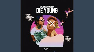 Madism feat. Jay Mason - Die Young (Official Audio)