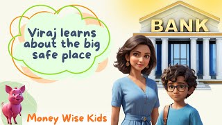 Money Wise Kids_Viraj learns What is a Bank?