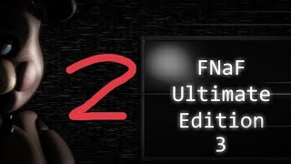 АНИМАТРОНИКИ ВООБЩЕ НЕ ЩАДЯТ!!!☠️ | ПРОХОЖДЕНИЕ FNAF ULTIMATE EDITION 3 - 2 ЧАСТЬ (3 И 4 НОЧИ)! 🥶