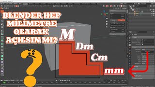 Blender 3D Her Açtığınızda Varsayılan Olarak Milimetre Ölçü Biriminde Açılsın