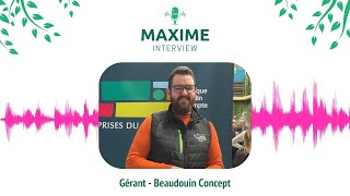 Interview | Maxime Beaudouin, Gérant Beaudouin Concept