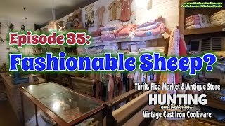 S1E35: Fashionable Sheep? - Thrift, Flea Market & Antique Hunting