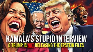 447: Kamala’s Stupid Interview & Trump is NOT Releasing the Epstein Files