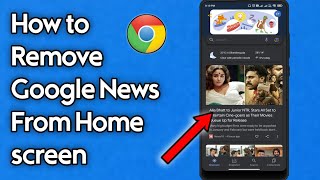 How to Remove Google News From Home screen On Chrome || Lucky Infotech