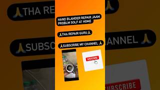 How to hand blander repair jaam problm solf at home #shots #youtube #video #trending