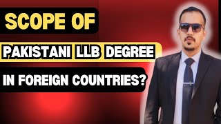 Scope of Pakistani LLB degree in Foreign Countries? | The Law Brothers | Haider Mir Zaman