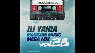 DJ Yahia Magician Music Mega Mix VoL - 28 ساحر المزيكا ال 28 أقوى الأغانى العربيه , ميكس للتاريخ