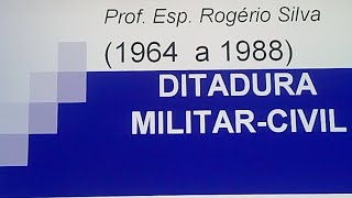 Ditadura Militar Civil - Parte I