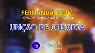 Fernanda Brum - Unção de Ousadia (Canta Rio 2006)