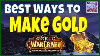 The Best Ways to Make Gold in Warlords of Draenor - Complete Summary Guide WoW