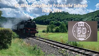 50 Jahre Dampfbahn Fränkische Schweiz 14.07.2024 (4K)