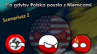 Co by było gdyby Polska poszła z Niemcami scenariusz 2