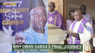 BAH GWAN GABSA'S FINAL JOURNEY