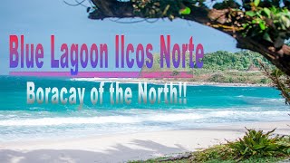 Blue Lagoon In Ilocos Norte | Borocay Of the North Part 1