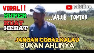 VIRAL!! SUPER KUAT & HEBAT, JANGAN COBA2 KALAU BUKAN AHLINYA.@pakjibro9322