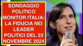 SONDAGGIO POLITICO MONITOR ITALIA: LA FIDUCIA NEI LEADER POLITICI DEL 23 NOVEMBRE 2024