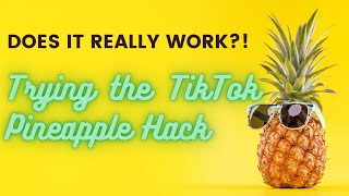 TikTok pineapple hack - does it really work?!