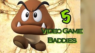 5 Video Game Baddies!