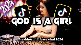 DJ GOD IS A GIRL BREAKBEAT TERBARU 2024