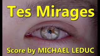 Tes Mirages - Scored by Michaël Leduc